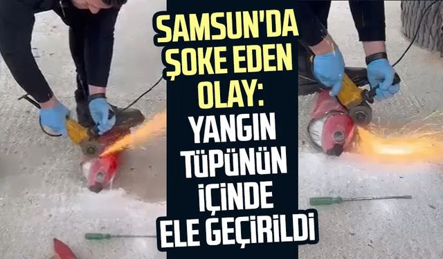 Samsun'da şoke eden olay: Yangın tüpünün içinde ele geçirildi