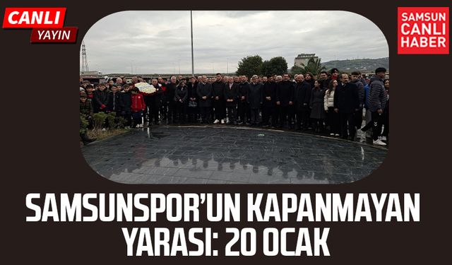 20 Ocak Samsunspor Anma Programı Samsun Canlı Haber'de