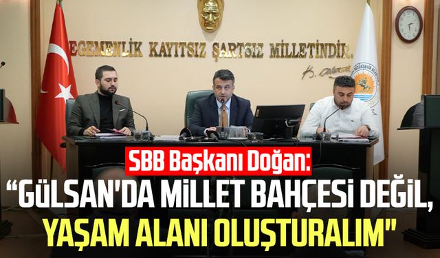 SBB Başkanı Halit Doğan: “Gülsan'da millet bahçesi değil, yaşam alanı oluşturalım"