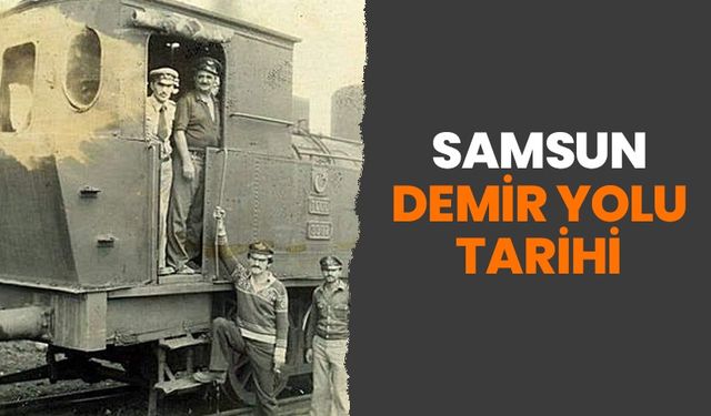 Samsun demir yolu tarihi