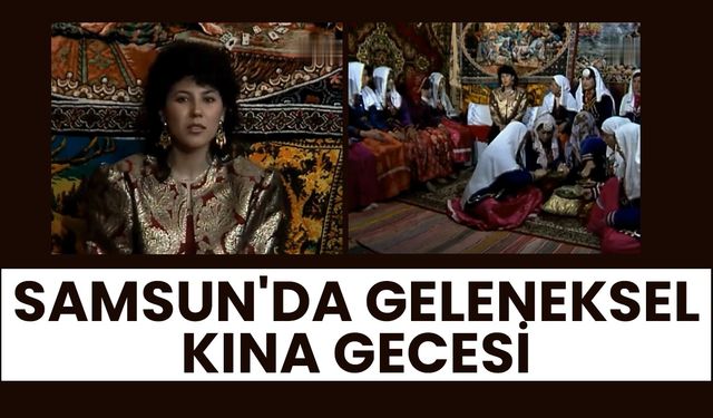 Samsun'da geleneksel kına gecesi