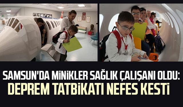 Samsun'da minikler sağlık çalışanı oldu: Deprem tatbikatı nefes kesti