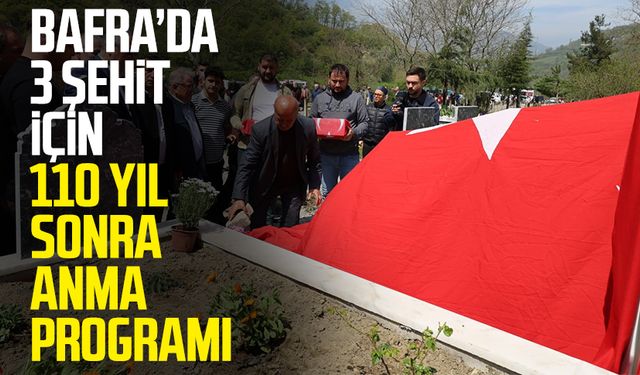 Bafra’da 3 şehit için 110 yıl sonra anma programı