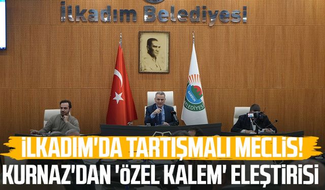 İlkadım'da tartışmalı meclis! İhsan Kurnaz'dan 'Özel kalem' eleştirisi