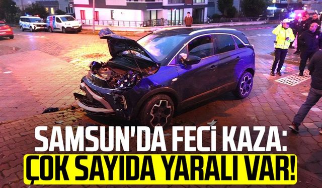Samsun İlkadım'da feci kaza: Çok sayıda yaralı var!
