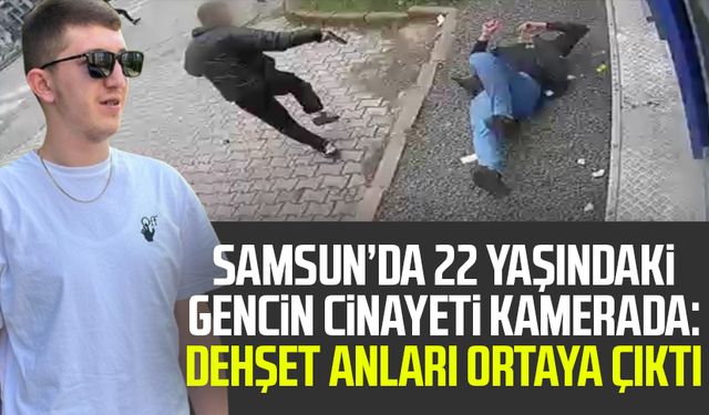 Samsun’da Ali Gültekin cinayeti kamerada: Dehşet anları ortaya çıktı