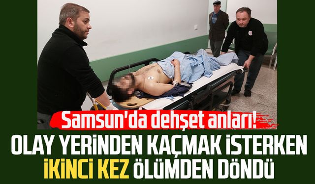 Samsun'da olay yerinden kaçmak isterken ikinci kez ölümden döndü