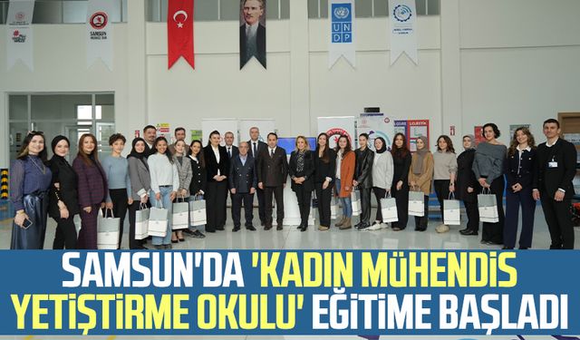 Samsun'da 'Kadın Mühendis Yetiştirme Okulu' eğitime başladı