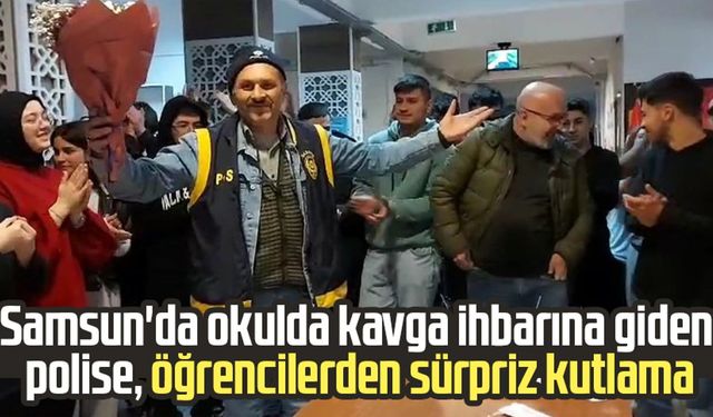 Samsun'da okulda kavga ihbarına giden polise, öğrencilerden sürpriz kutlama