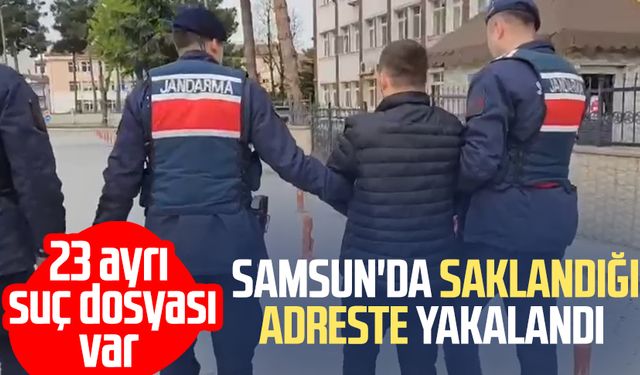 23 ayrı suç dosyası var: Samsun'da saklandığı adreste yakalandı