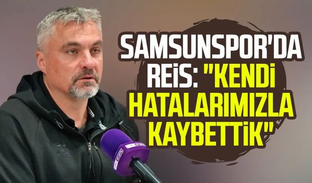 Samsunspor'da Thomas Reis: "Kendi hatalarımızla kaybettik"