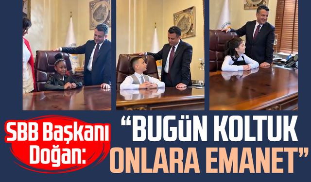 SBB Başkanı Halit Doğan: “Bugün koltuk onlara emanet”