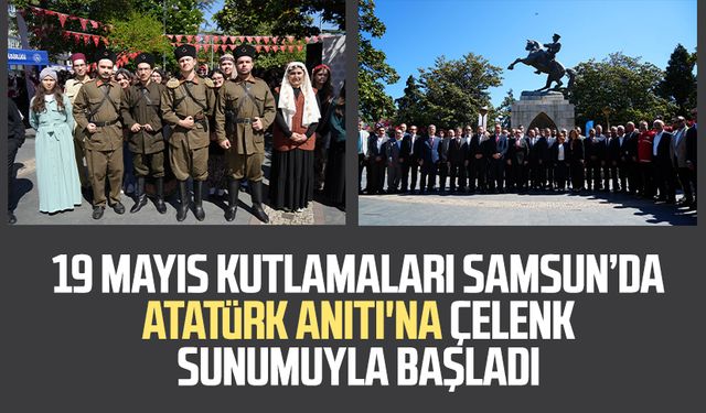 19 Mayıs kutlamaları Samsun’da Atatürk Anıtı'na çelenk sunumuyla başladı