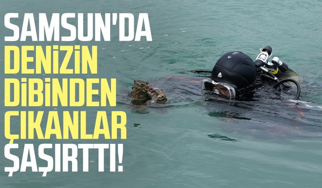 Samsun'da denizin dibinden çıkanlar şaşırttı!