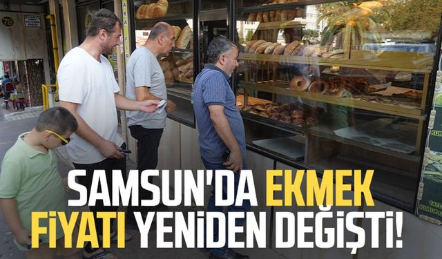 Samsun'da ekmek fiyatı yeniden değişti!
