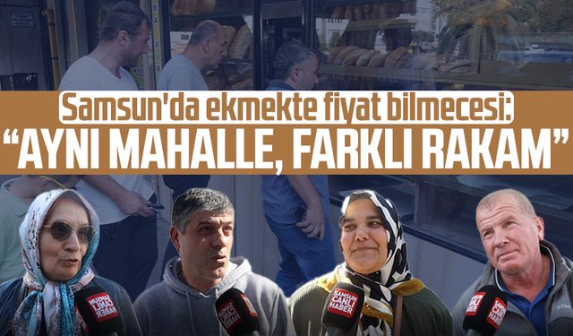 Samsun'da ekmekte fiyat bilmecesi: Aynı sokak, farklı rakam