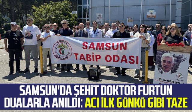 Samsun'da görev başında hayatını kaybeden şehit Doktor Kamil Furtun, 10. yılında anıldı