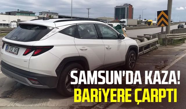Samsun'da kaza! Yol ayrımında bariyere çarptı