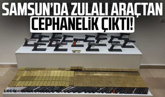 Samsun’da zulalı araçtan cephanelik çıktı!
