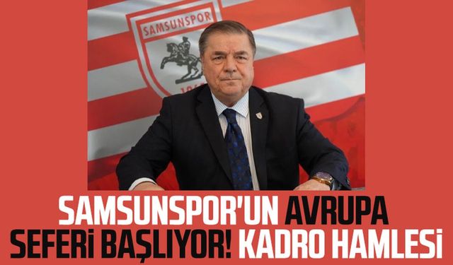 Samsunspor'un Avrupa seferi başlıyor! Kadro hamlesi