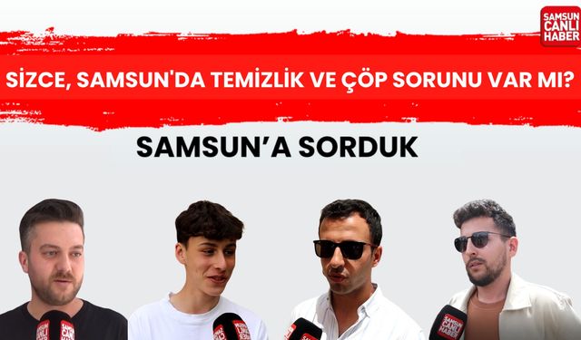 Samsun'da çöp toplama sıklığı yeterli mi?