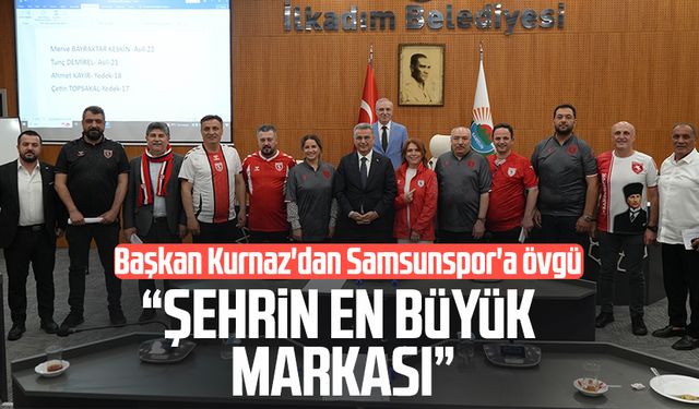 Başkan İhsan Kurnaz'dan Samsunspor'a övgü: "Şehrin en büyük markası"