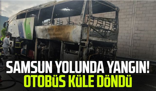 Samsun yolunda yangın! Otobüs küle döndü