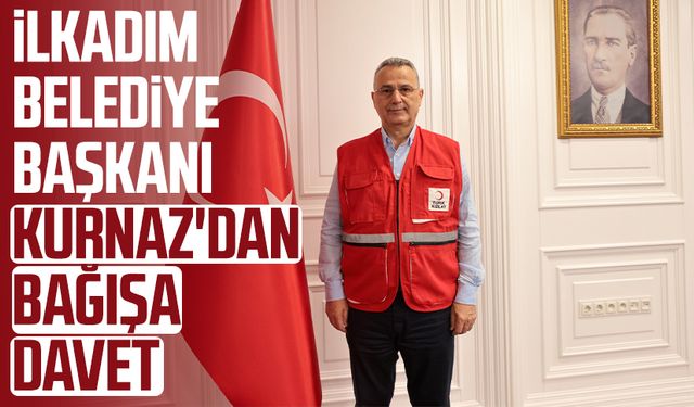 İlkadım Belediye Başkanı İhsan Kurnaz'dan bağışa davet