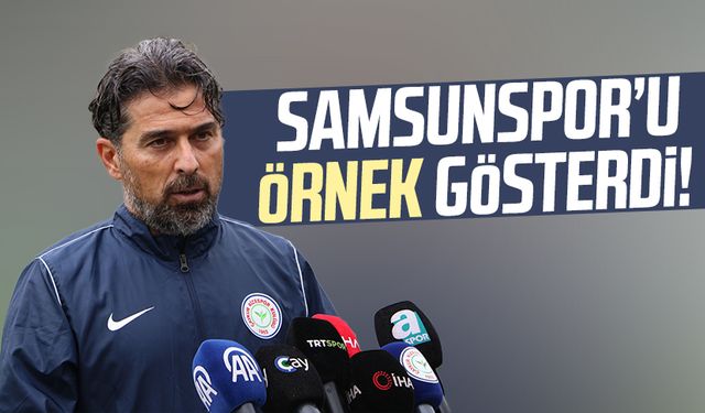 Çaykur Rizespor Teknik Direktörü İlhan Palut Samsunspor'u örnek gösterdi