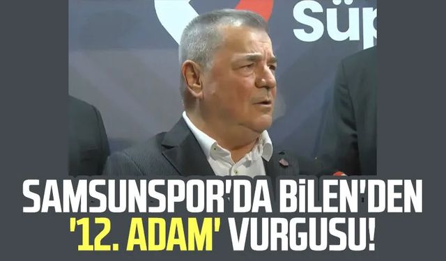 Samsunspor'da Veysel Bilen'den '12. adam' vurgusu!