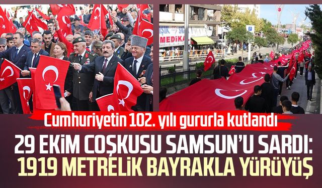 29 Ekim coşkusu Samsun’u sardı: 1919 metrelik bayrakla yürüyüş