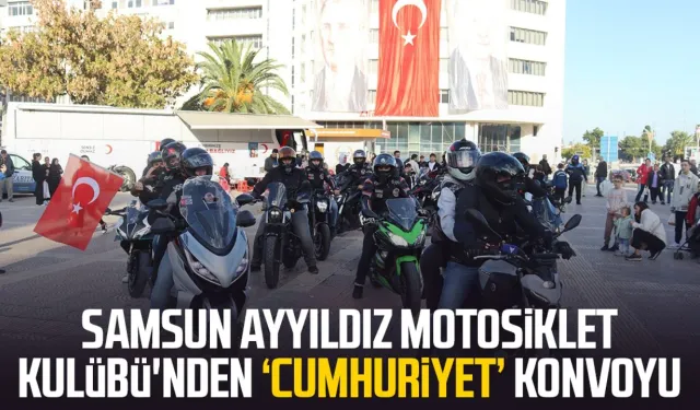 Samsun Ayyıldız Motosiklet Kulübü'nden 'Cumhuriyet' konvoyu