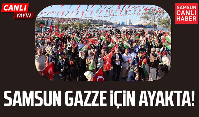 Samsun Gazze için ayakta! Canlı yayın