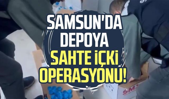 Samsun'da iş yerinin deposuna baskın!