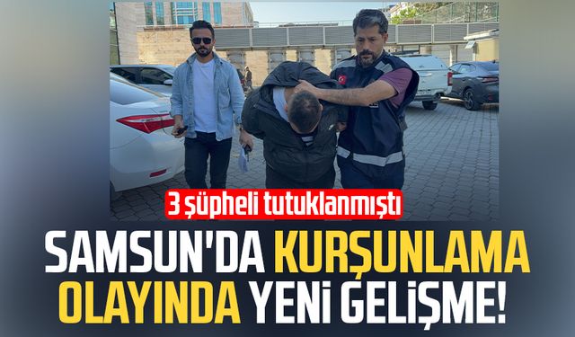 Samsun'da kurşunlama olayında yeni gelişme! 3 şüpheli tutuklanmıştı