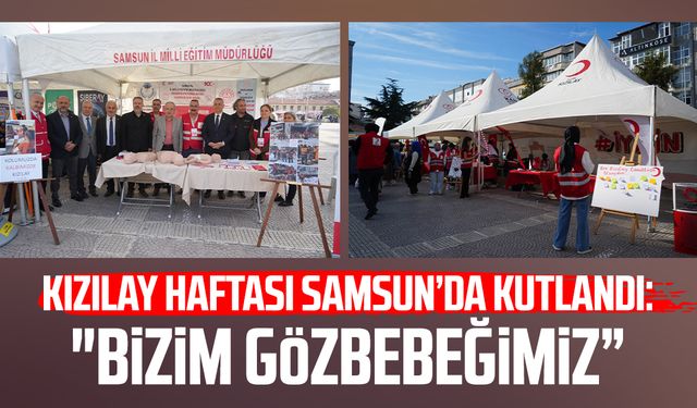 Kızılay Haftası Samsun’da kutlandı: "Bizim gözbebeğimiz”