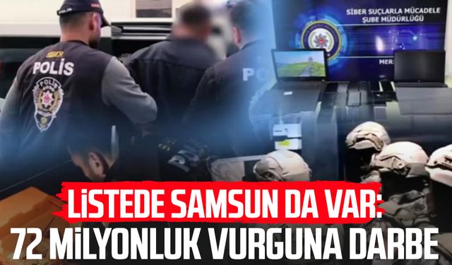 Listede Samsun da var: 72 milyonluk vurguna darbe