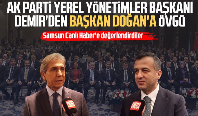 AK Parti Yerel Yönetimler Başkanı Mustafa Demir'den Başkan Halit Doğan'a övgü