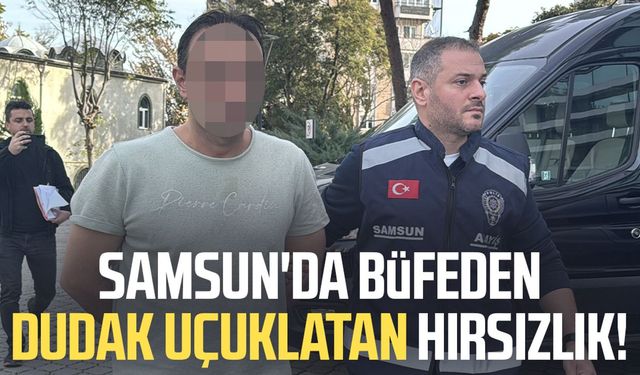 Samsun'da büfeden dudak uçuklatan hırsızlık!