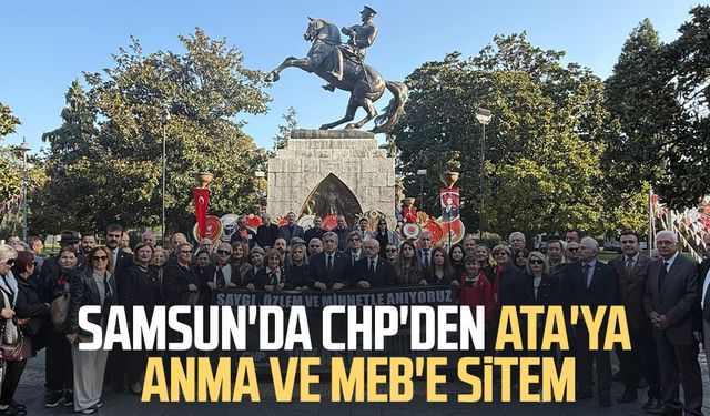 Samsun'da CHP'den Ata'ya anma ve MEB'e sitem