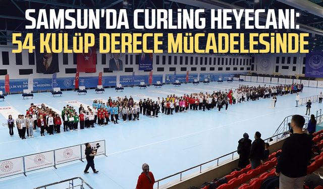 Samsun'da curling heyecanı: 54 kulüp derece mücadelesinde