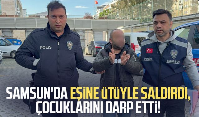 Samsun'da eşine ütüyle saldırdı, çocuklarını darp etti!