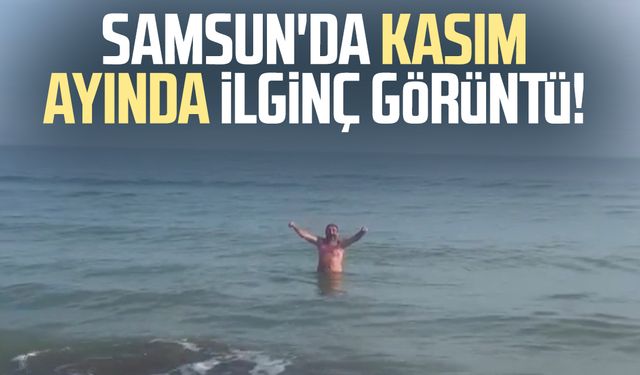 Samsun'da Kasım ayında ilginç görüntü!
