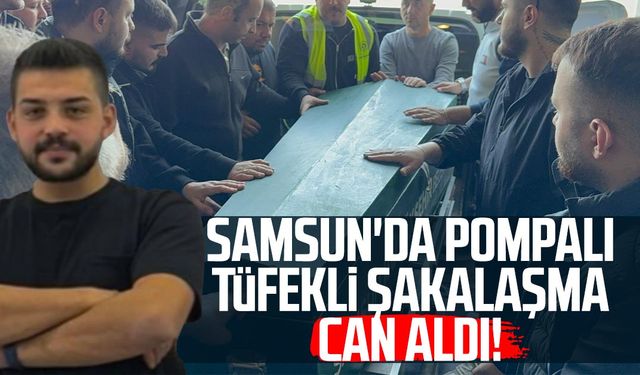 Samsun'da şakalaşma can aldı: Gökhan Güney hayatını kaybetti!