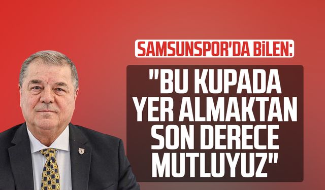 Samsunspor'da Veysel Bilen: "Son derece mutluyuz"