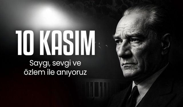 10 Kasım Atatürk'ü Anma Günü