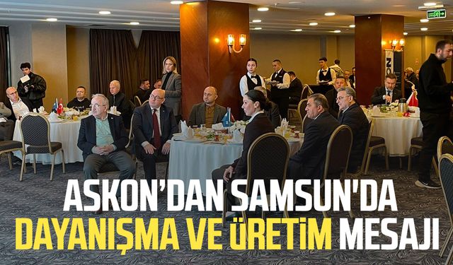 ASKON’dan Samsun'da dayanışma ve üretim mesajı