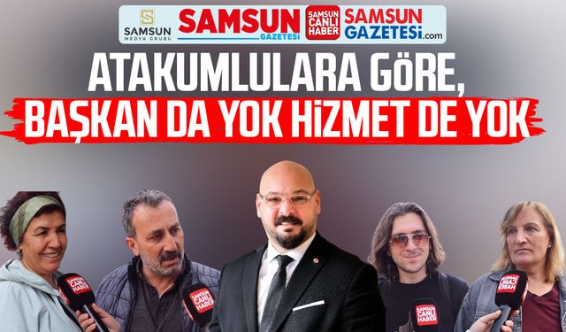 Atakumlulara göre, Başkan Serhat Türkel de yok hizmet de