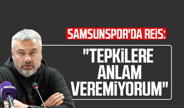 Samsunspor'da Thomas Reis: "Tepkilere anlam veremiyorum"
