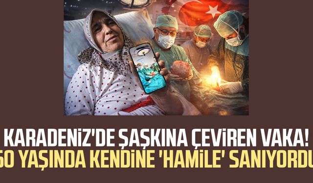 Karadeniz'de şaşkına çeviren vaka! 60 yaşında kendine 'hamile' sanıyordu!